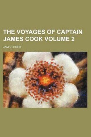 Cover of The Voyages of Captain James Cook Volume 2