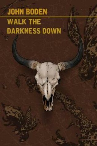Cover of Walk the Darkness Down