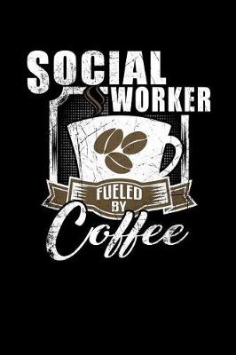 Book cover for Social Worker Fueled by Coffee