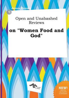 Book cover for Open and Unabashed Reviews on Women Food and God