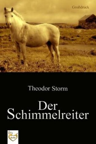 Cover of Der Schimmelreiter (Gro druck)