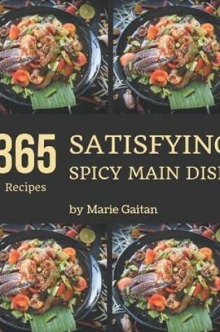 Cover of 365 Satisfying Spicy Main Dish Recipes