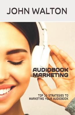 Book cover for Audiobook Marketing