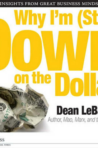 Cover of Why I'm (Still) Down on the Dollar