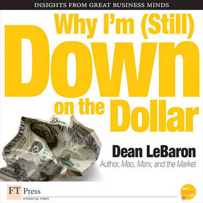 Book cover for Why I'm (Still) Down on the Dollar