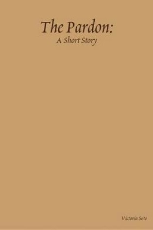 Cover of The Pardon: A Short Story