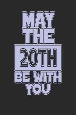 Book cover for May the 20th Be with You