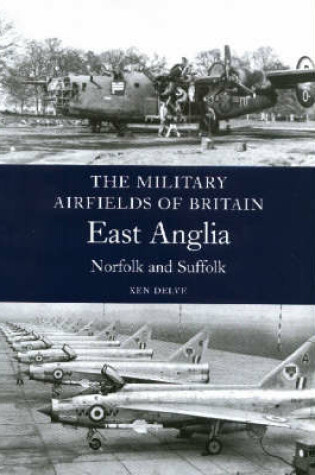 Cover of Military Airfields of Britain: No.1 East Anglia (norfolk & Suffolk)