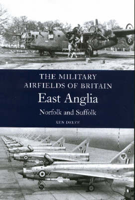 Book cover for Military Airfields of Britain: No.1 East Anglia (norfolk & Suffolk)