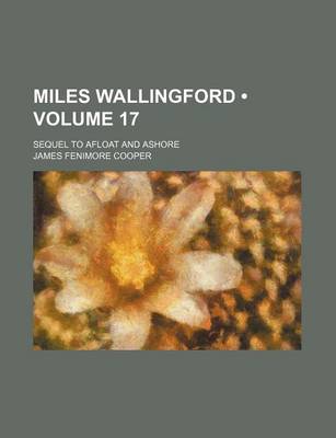 Book cover for Miles Wallingford (Volume 17); Sequel to Afloat and Ashore