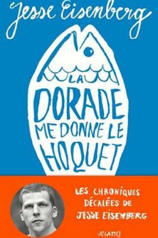 Cover of La Dorade Me Donne Le Hoquet