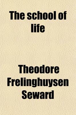 Book cover for The School of Life; Divine Providence in the Light of Modern Science, the Law of Development Applied to Christian Thinking and Christian Living