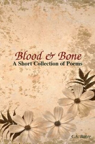 Cover of Blood & Bone: A Short Collection of Poems