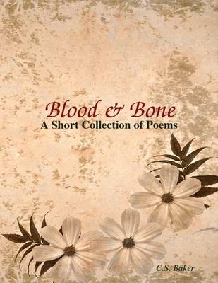 Book cover for Blood & Bone: A Short Collection of Poems