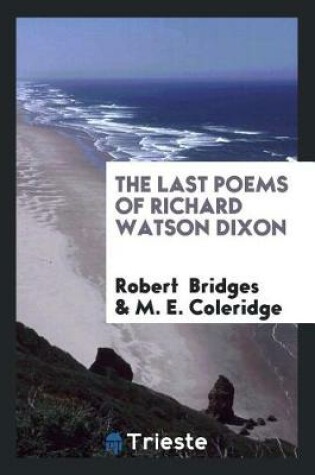 Cover of The Last Poems of Richard Watson Dixon