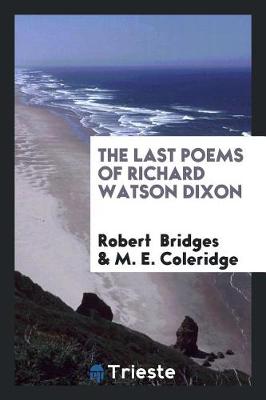 Book cover for The Last Poems of Richard Watson Dixon
