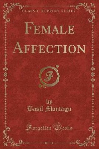 Cover of Female Affection (Classic Reprint)