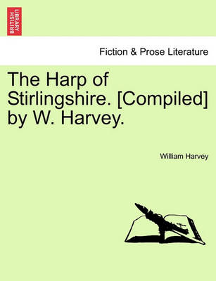 Book cover for The Harp of Stirlingshire. [Compiled] by W. Harvey.