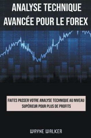 Cover of Analyse technique avancée pour le Forex
