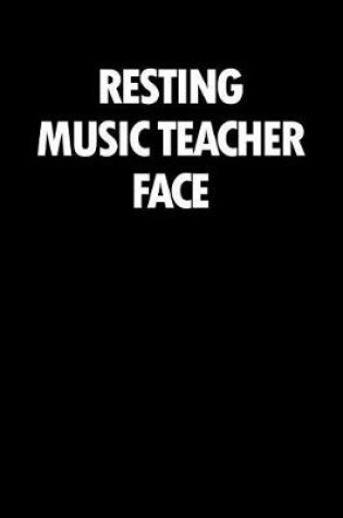 Cover of Resting Music Teacher Face