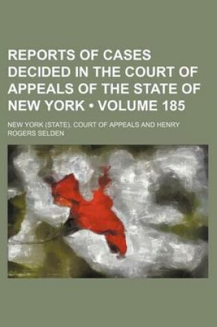 Cover of Reports of Cases Decided in the Court of Appeals of the State of New York (Volume 185)