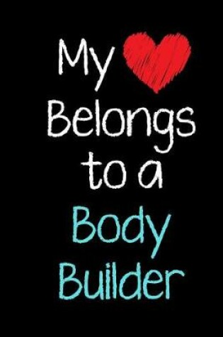 Cover of My Heart Belongs to a Body Builder