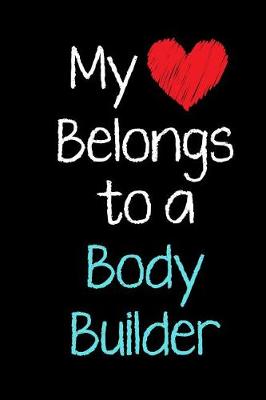 Book cover for My Heart Belongs to a Body Builder