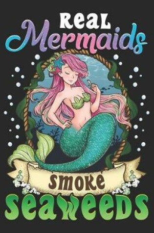 Cover of Real Mermaids Smoke Seaweeds