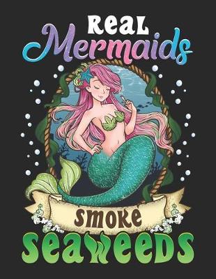 Book cover for Real Mermaids Smoke Seaweeds