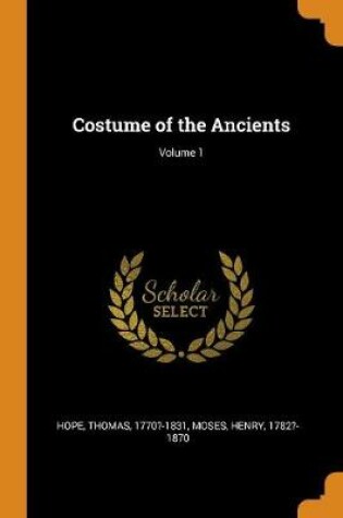Cover of Costume of the Ancients; Volume 1