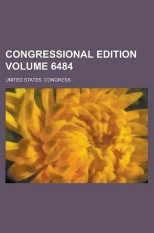 Cover of Congressional Edition Volume 6484