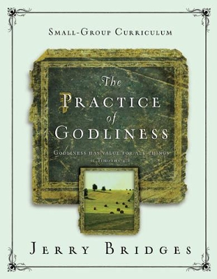 Book cover for Practice of Godliness Small-Group Curriculum, The