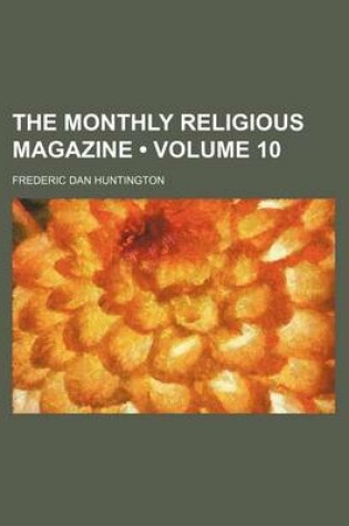 Cover of The Monthly Religious Magazine (Volume 10)
