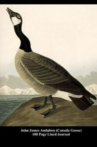 Cover of John James Audubon (Canada Goose) 100 Page Lined Journal