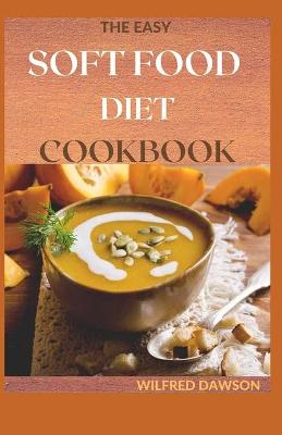 Book cover for The Easy Soft Food Diet Cookbook