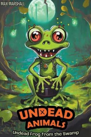 Cover of Undead Frog from the Swamp