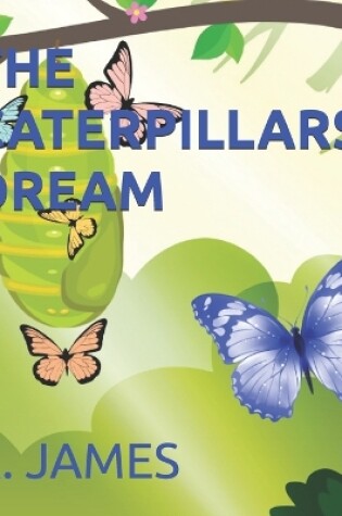 Cover of The Caterpillars Dream