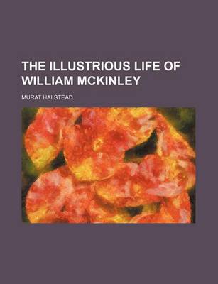 Book cover for The Illustrious Life of William McKinley