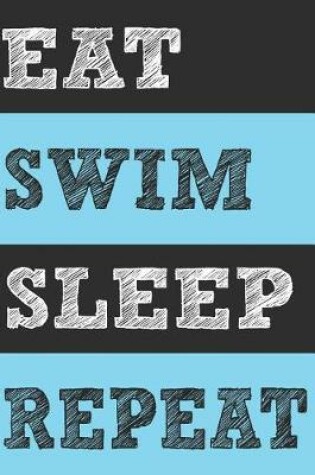 Cover of Eat Swim Sleep Repeat