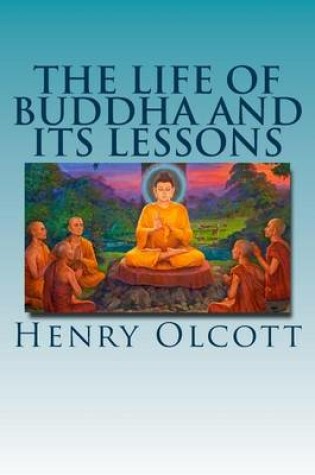 Cover of The Life of Buddha and Its Lessons