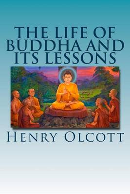 Book cover for The Life of Buddha and Its Lessons