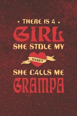 Book cover for There Is A Girl She Stole My Heart She Calls Me Grampa