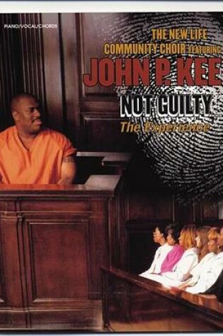 Cover of John P. Kee and the New Life Community Choir -- Not Guilty... the Experience