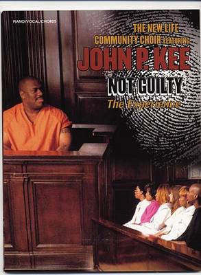 Book cover for John P. Kee and the New Life Community Choir -- Not Guilty... the Experience