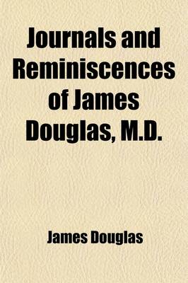 Book cover for Journals and Reminiscences of James Douglas, M.D.