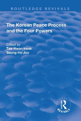 Book cover for The Korean Peace Process and the Four Powers