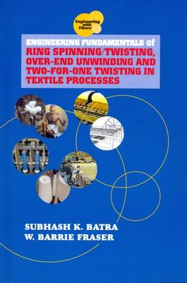 Book cover for Engineering Fundamentals of Ring Spinning/Twisting, Over-end Unwinding and Two-for-One Twisting in Textile Processes