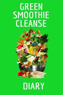 Book cover for Green Smoothie Cleanse Diary