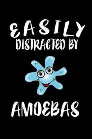 Cover of Easily Distracted By Amoebas