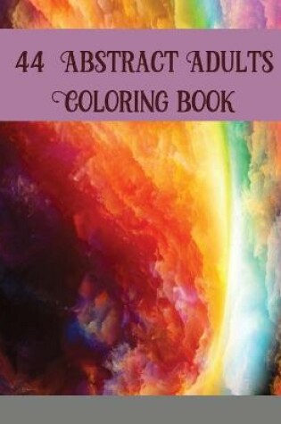 Cover of 44 Abstract Adults Coloring book
